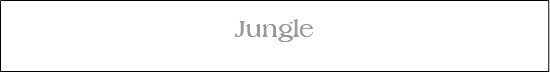 Jungle